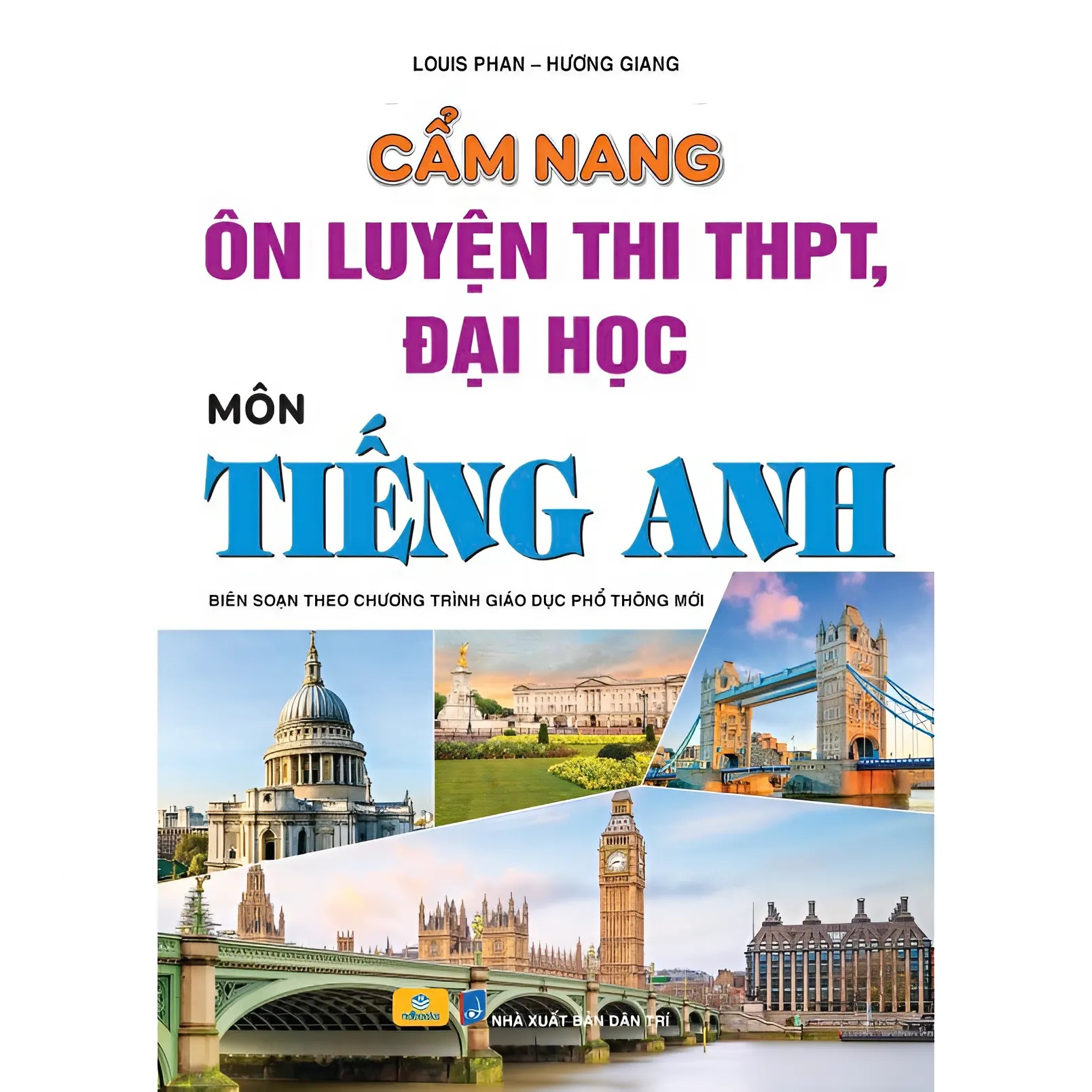 Sách - Cẩm Nang Ôn Luyện Thi THPT, Đại Học Môn Tiếng Anh - Biên soạn theo chương trình GDPT mới - ndbooks