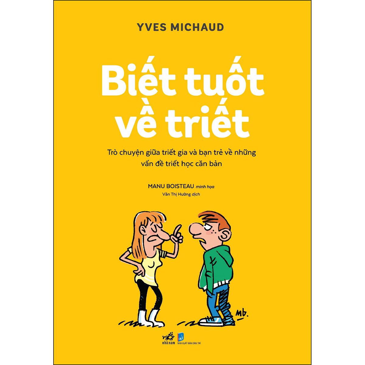 Biết tuốt về triết - Trò chuyện giữa triết gia và bạn trẻ về những vấn đề triết học căn bản