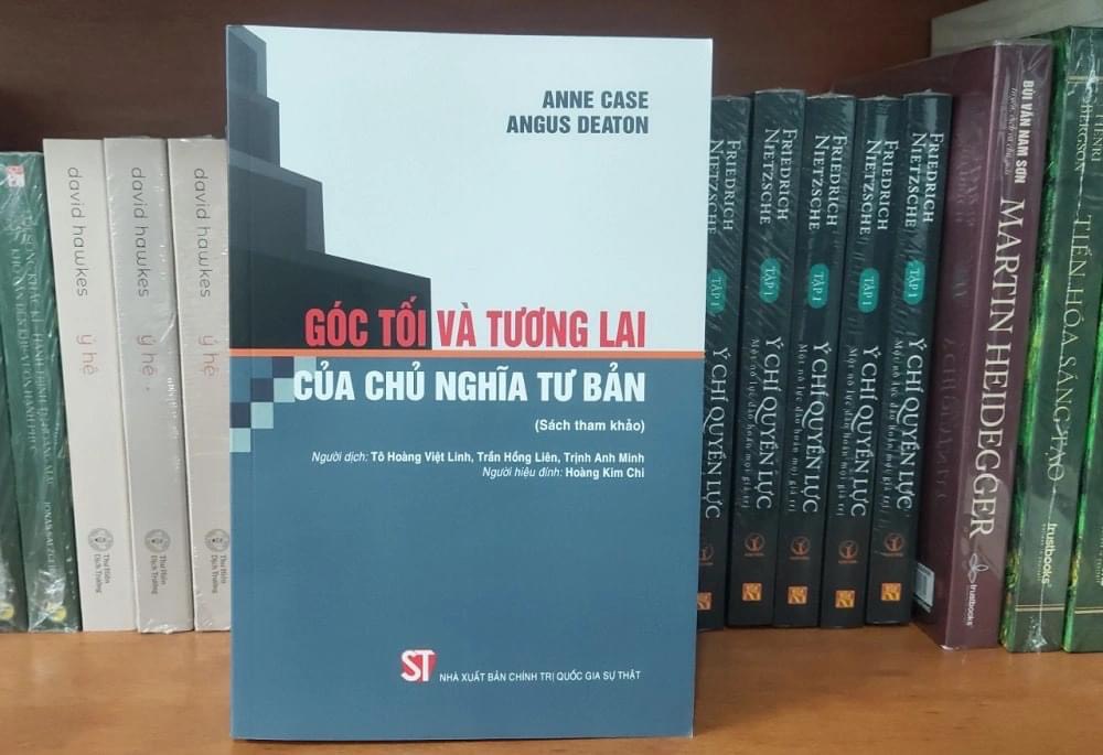 GÓC TỐI VÀ TƯƠNG LAI CỦA CHỦ NGHĨA TƯ BẢN - Anne Case, Angus Deaton - Tô Hoàng Việt Linh, Trần Hồng Liên, Trịnh Anh Minh dịch - NXB Chính Trị Quốc Gia Sự Thật.
