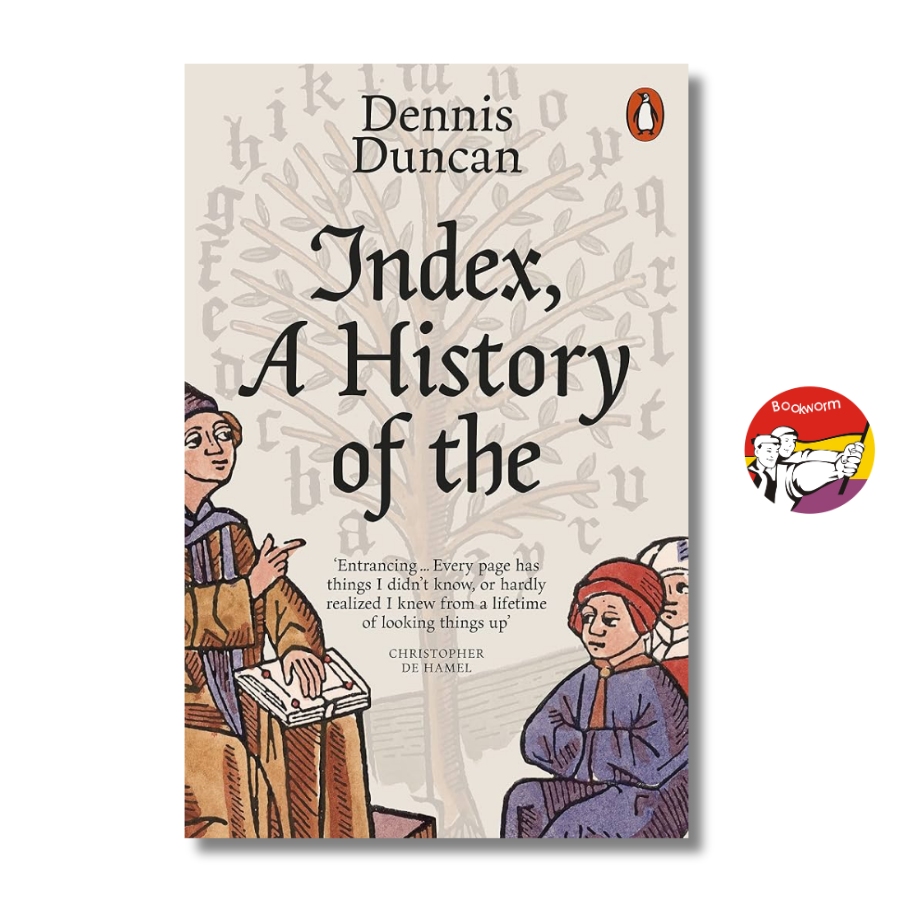 Sách - Index, A History of The by Dennis Duncan | Nonfiction / Lịch sử / Ngoại văn Nhập khẩu UK