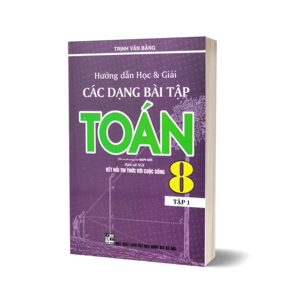 Combo Hướng Dẫn Học Và Giải Các Dạng Bài Tập Toán 8 + Toán Thông Minh Và Phát Triển 8 + Giải Bằng Nhiều Cách Các Bài Toán Lớp 8