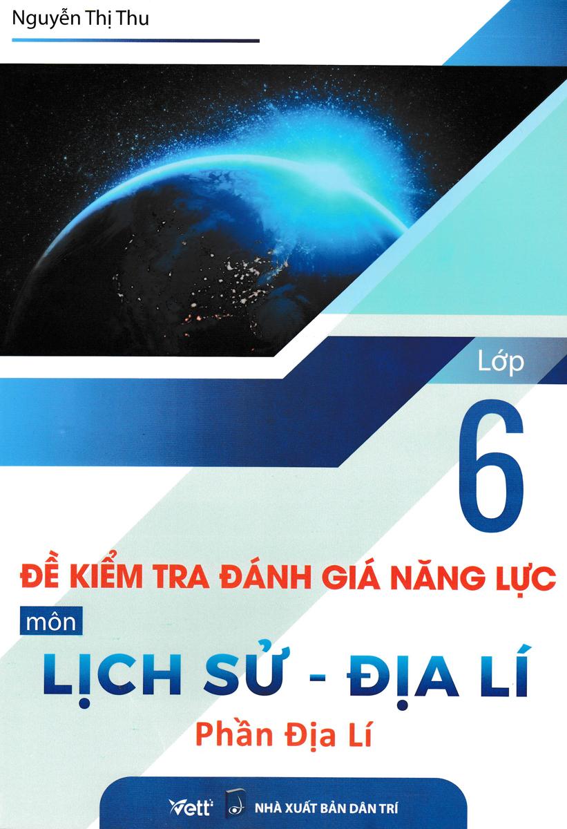 Đề Kiểm Tra Đánh Giá Năng Lực Môn Lịch Sử - Địa Lí Lớp 6: Phần Địa Lí