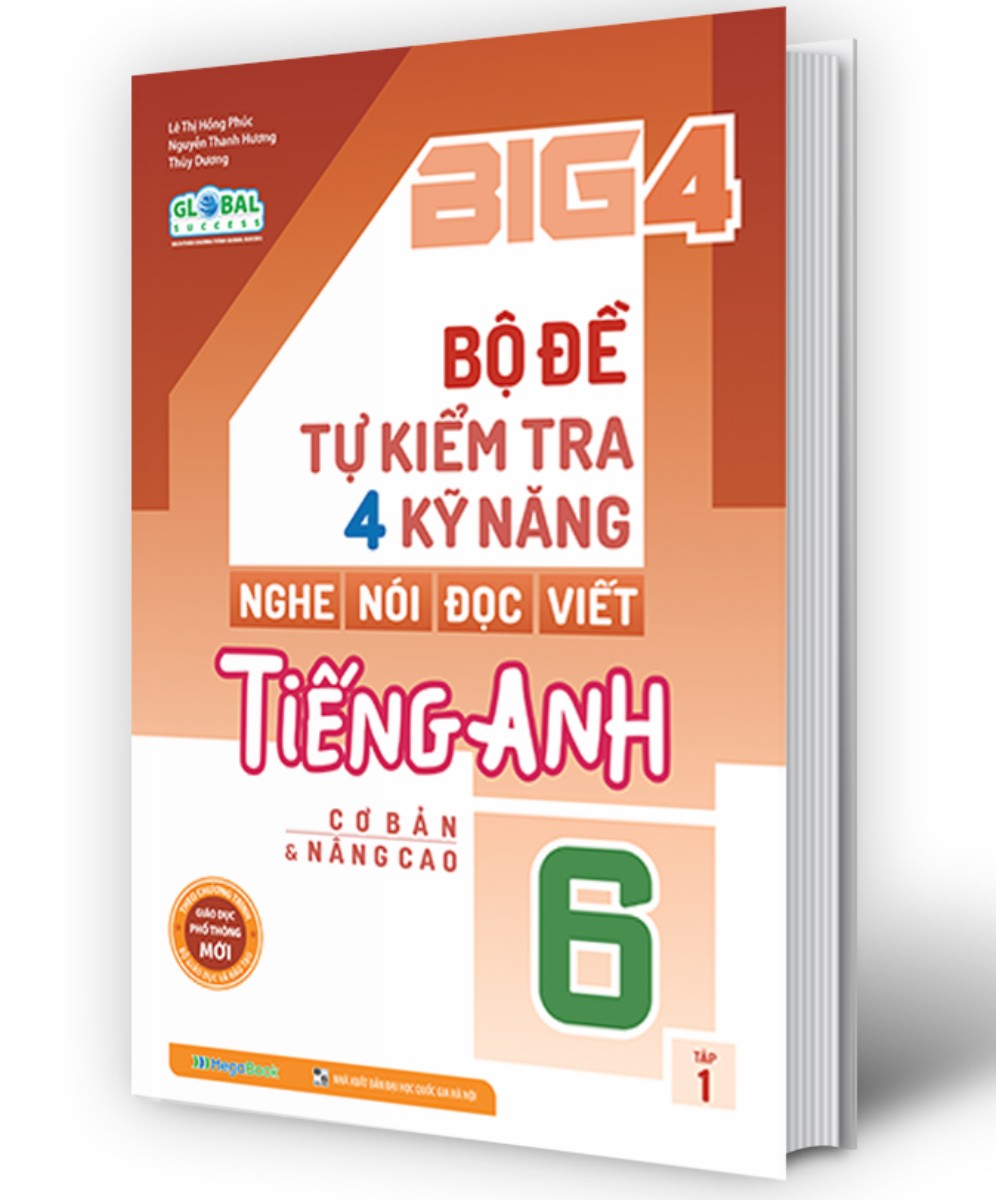 Big 4 Bộ Đề Tự Kiểm Tra 4 Kỹ Năng Nghe - Nói - Đọc - Viết Tiếng Anh (Cơ Bản Và Nâng Cao) 6 Tập 1 (Global) _Mega