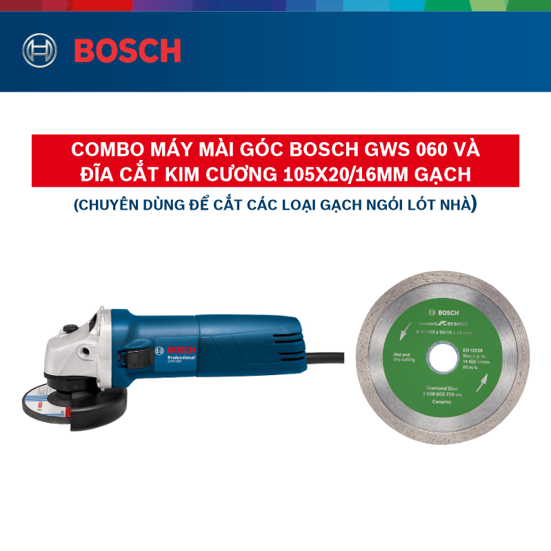 Combo Máy mài góc Bosch GWS 060 và Đĩa cắt kim cương 105x20/16mm gạch