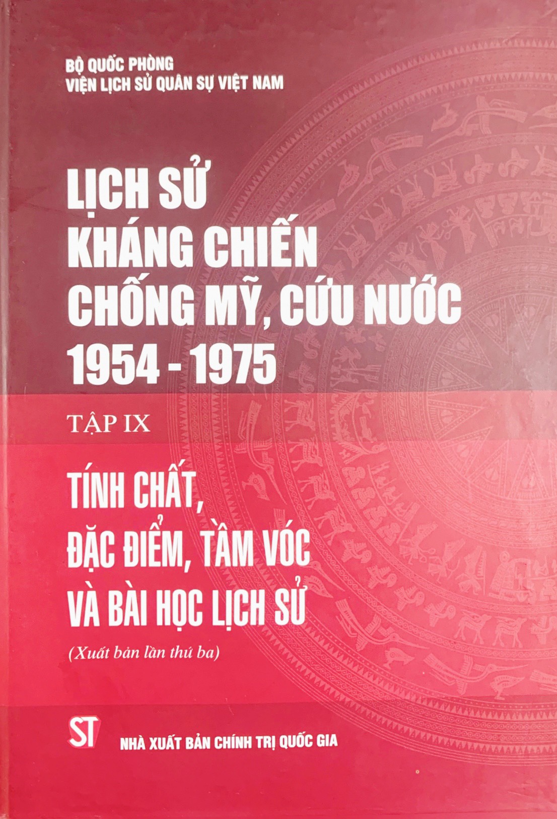 Lịch sử kháng chiến chống Mỹ, cứu nước Tập IX: Tính chất, đặc điểm, tầm vóc và, bài học.