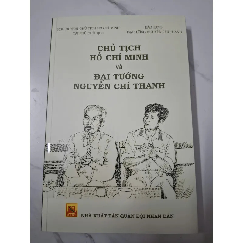 Chủ Tịch Hồ Chí Minh và Đại Tướng Nguyễn Chí Thanh - nhà xuất bản QUÂN ĐỘI NHÂN DÂN 2025
