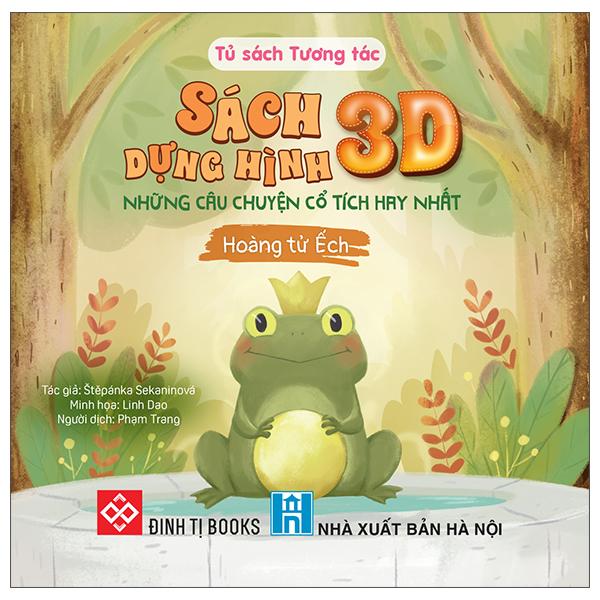 Sách - Sách Dựng Hình 3D - Những Câu Chuyện Cổ Tích Hay Nhất - Hoàng Tử Ếch - Bìa Cứng