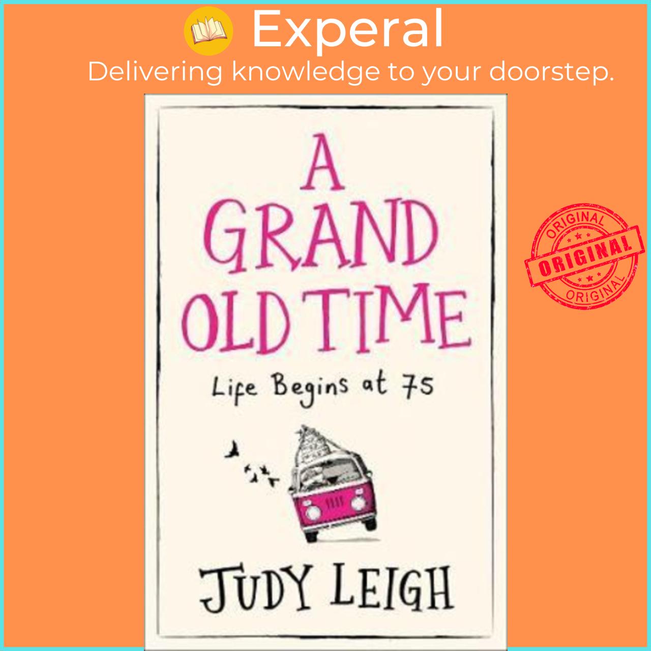 Sách - A Grand Old Time : The Laugh-out-Loud and Feel-Good Romantic Comedy with a by Judy Leigh (UK edition, paperback)
