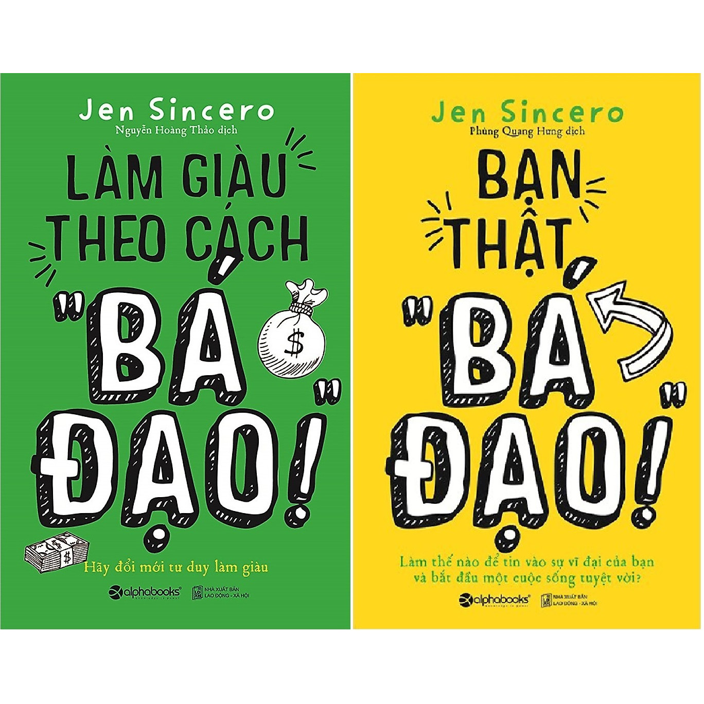 Bộ Sách Đổi Mới Tư Duy Để Làm Giàu Của Tác Giả Jen Sincero ( Làm Giàu Theo Cách &quot;Bá Đạo&quot; + Bạn Thật “Bá Đạo” ) (Quà Tặng: Cây Viết Galaxy )