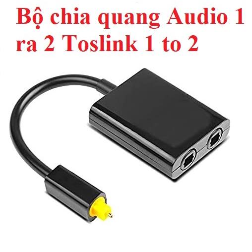 Cáp Chia Cổng âm thanh Quang Optical Từ 1 Ra 2 Cổng TosLink