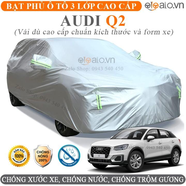 Bạt phủ xe ô tô Audi Q2 3 Lớp Cao Cấp Chống Nắng Nóng Chống Nước Chống Cháy Chống Bụi - OTOALO