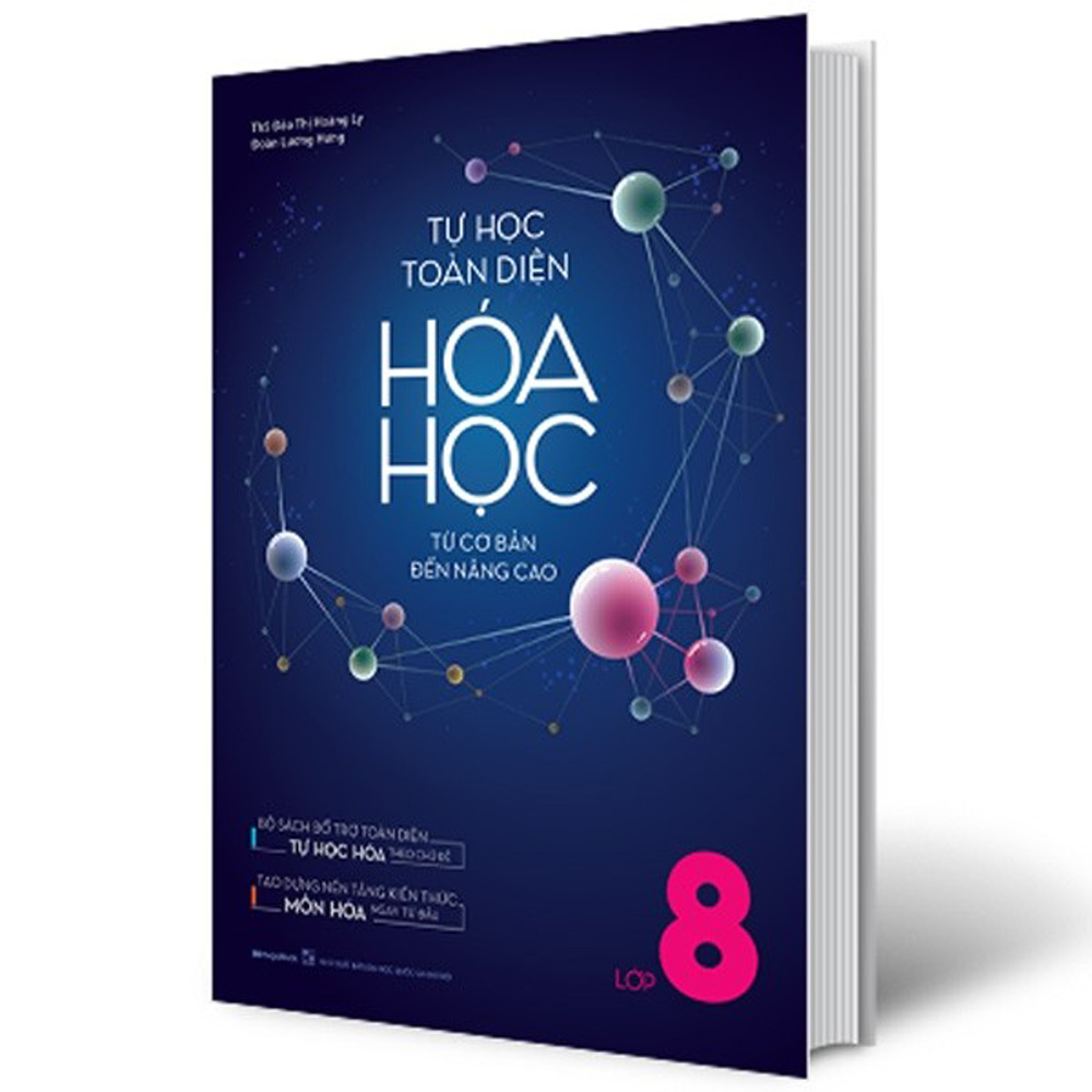 Tự Học Toàn Diện Hóa Học - Từ Cơ Bản Đến Nâng Cao Lớp 8_MEGABOOK