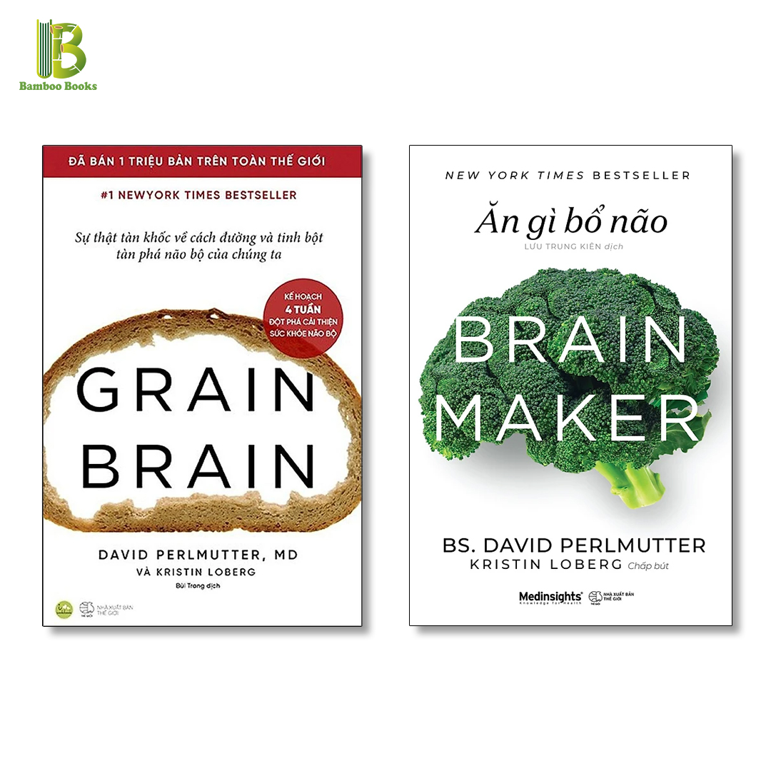Combo 2Q Bảo Vệ Não Bộ: Grain Brain - Sự Thật Tàn Khốc Về Cách Đường Và Tinh Bột Tàn Phá Não Bộ Của Chúng Ta + Ăn Gì Bổ Não - David Perlmutter - New York Times Best Sellers