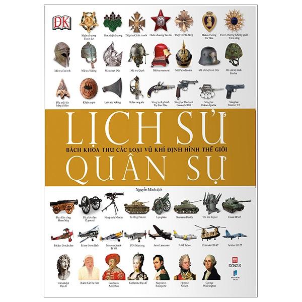 Lịch Sử Quân Sự - Bách Khoa Thư Các Loại Vũ Khí Định Hình Thế Giới