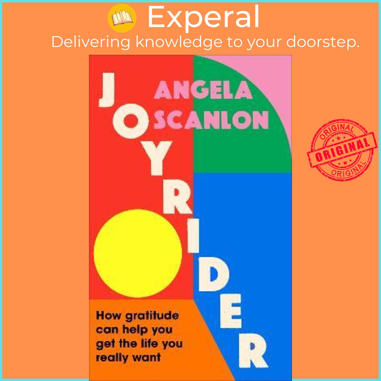 Sách - Joyrider : How gratitude can help you get the life you really want by Angela Scanlon