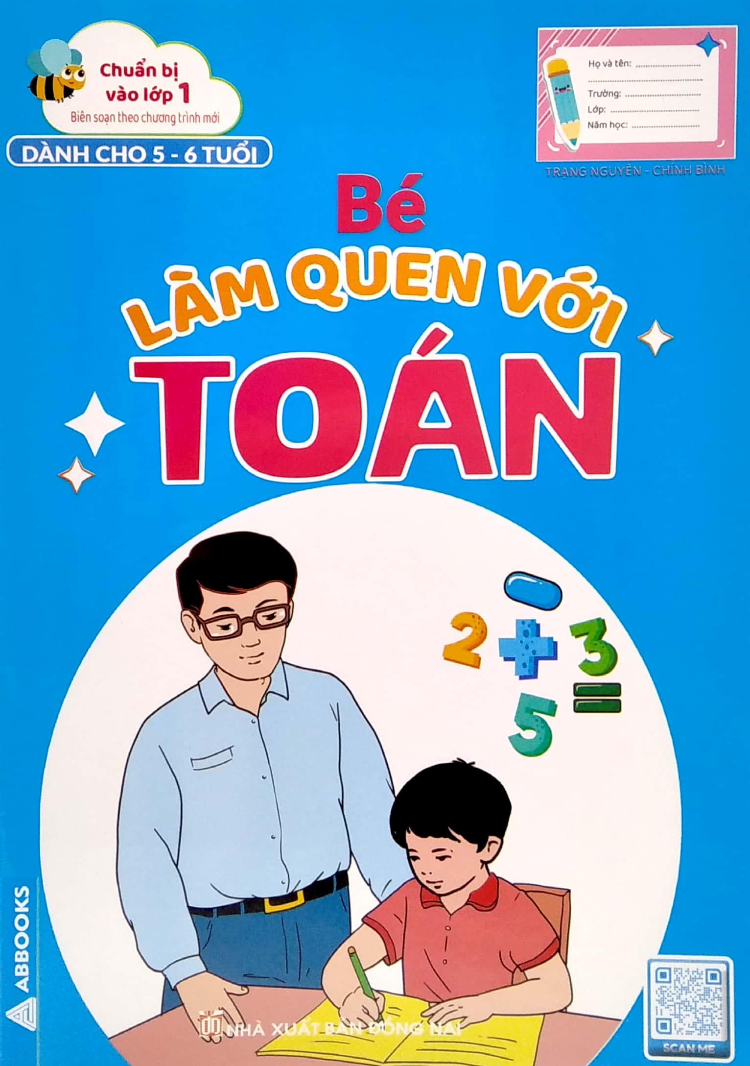 Chuẩn Bị Vào Lớp 1 - Bé Làm Quen Với Toán (Dành Cho 5-6 Tuổi)