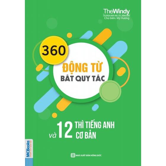 Sách - 360 Động Từ Bất Quy Tắc Và 12 Thì Cơ Bản Trong Tiếng Anh Bản