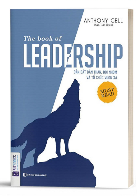 The Book Of Leadership - Dẫn Dắt Bản Thân, Đội Nhóm Và Tổ Chức Vươn Xa - Bản Quyền