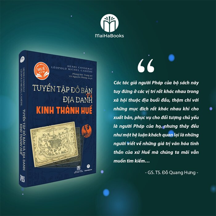 Tuyển Tập Đồ Bản Và Địa Danh Kinh Thành Huế - H. Cosserat, L. Cadière - Phùng Đức Trung dịch -