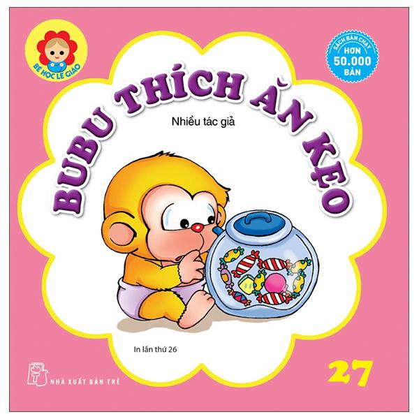 Bé Học Lễ Giáo - Bubu 27: Thích Ăn Kẹo (Tái Bản)