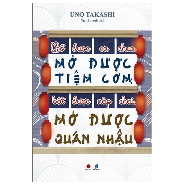 Bổ Được Cà Chua, Mở Được Tiệm Cơm; Bật Được Nắp Chai, Mở Được Quán Nhậu