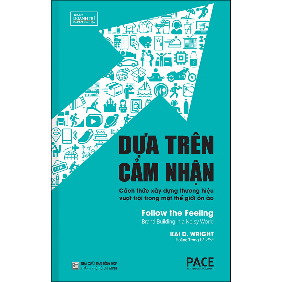 Dựa Trên Cảm Nhận (Follow The Feeling) - Công Thức Năm Thành Phần Để Xây Dựng Một Thương Hiệu Có Sức Lan Tỏa