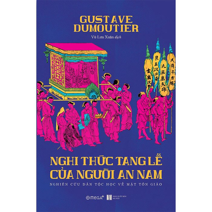 Nghi Thức Tang Lễ Của Người An Nam - Gustave Dumoutier - Vũ Lưu Xuân dịch - (bìa mềm)