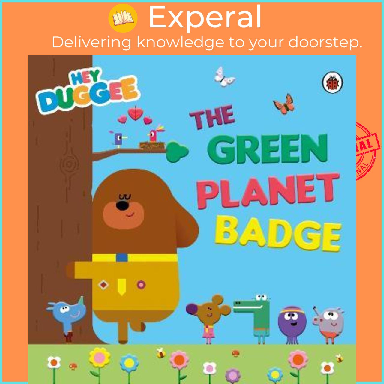 Sách - Hey Duggee: The Green Planet Badge by Hey Duggee