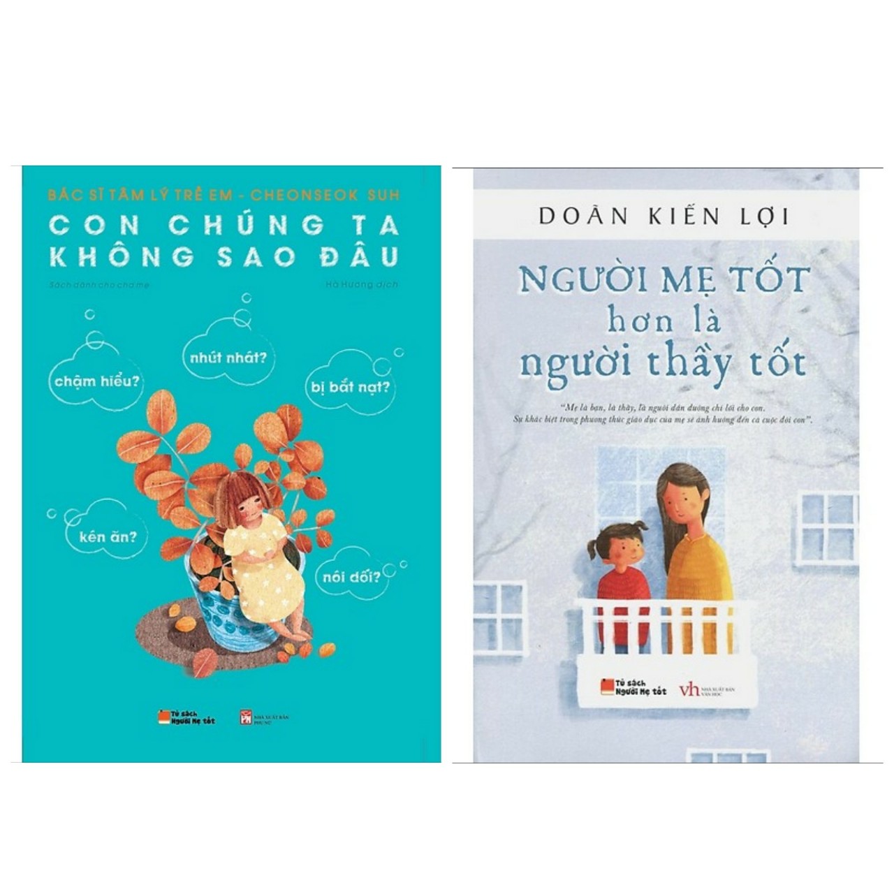 Combo 2 cuốn sách về nuôi dạy con hay : Con Chúng Ta Không Sao Đâu + Người Mẹ Tốt Hơn Là Người Thầy Tốt