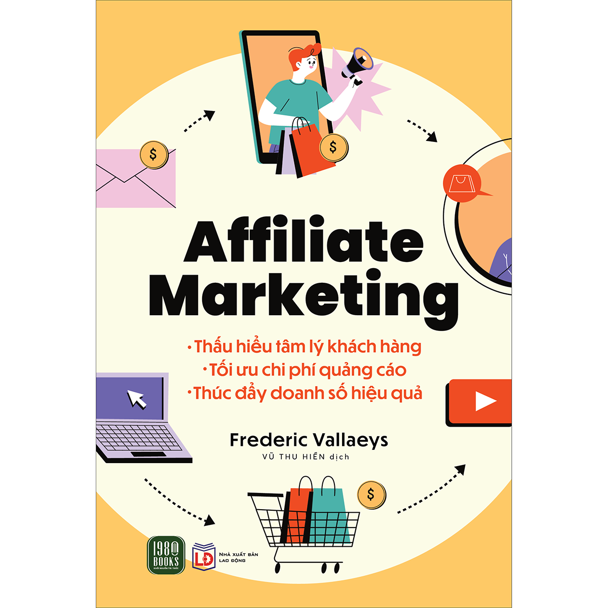 Affiliate Marketing: Thấu hiểu tâm lý khách hàng - Tối ưu chi phí quảng cáo - Thúc đẩy doanh số bán hàng
