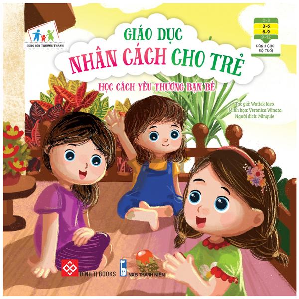 Cùng Con Trưởng Thành - Giáo Dục Nhân Cách Cho Trẻ: Học Cách Yêu Thương Bạn Bè