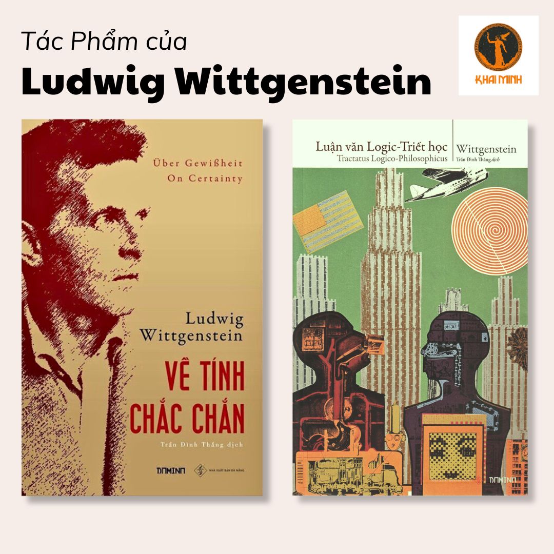 (Bộ 2 Cuốn) Tác Phẩm Của Ludwig Wittgenstein (Về Tính Chắc Chắn &amp; Luận Văn Logic-Triết Học) - Trần Đình Thắng dịch - bìa mềm
