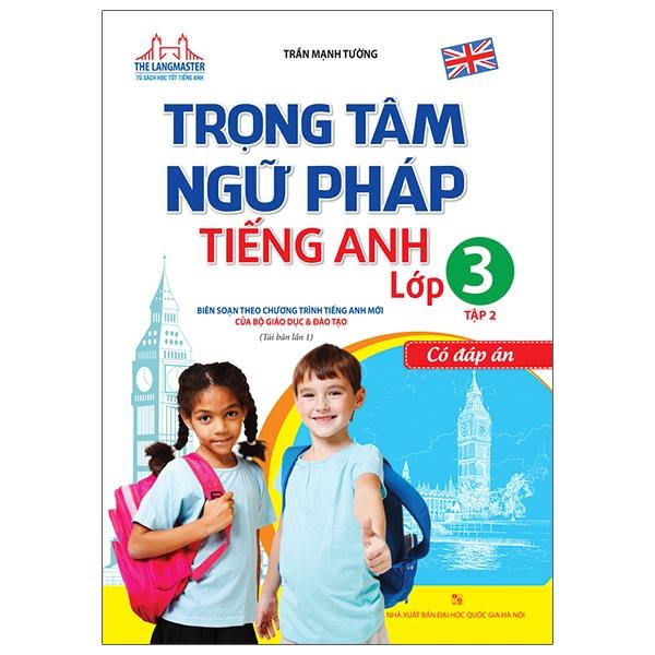 Trọng Tâm Ngữ Pháp Tiếng Anh Lớp 3 Tập 2 Tái Bản 01