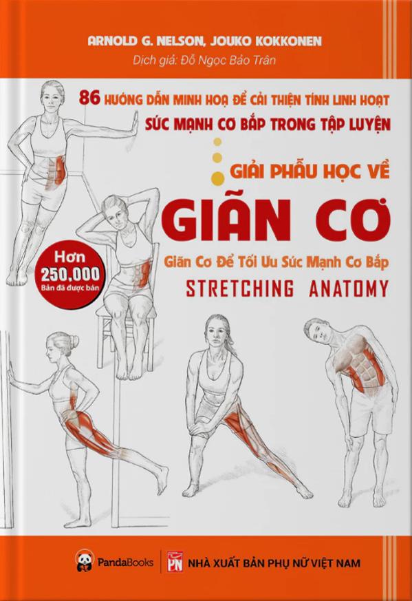Sách - Giải Phẫu Học Về Giãn Cơ - Giãn Cơ Để Tối Ưu Sức Mạnh Cơ Bắp - Stretching Anatomy (Tái Bản 2024)