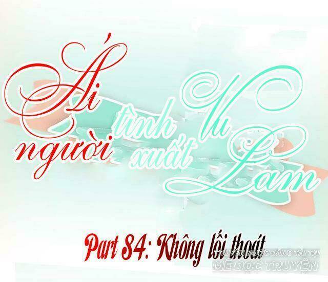 ái người tình xuất vu lam chapter 84 1