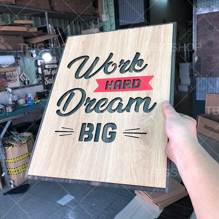 Tranh treo tường gỗ tạo động lực TBIG75E - Work hard dream big