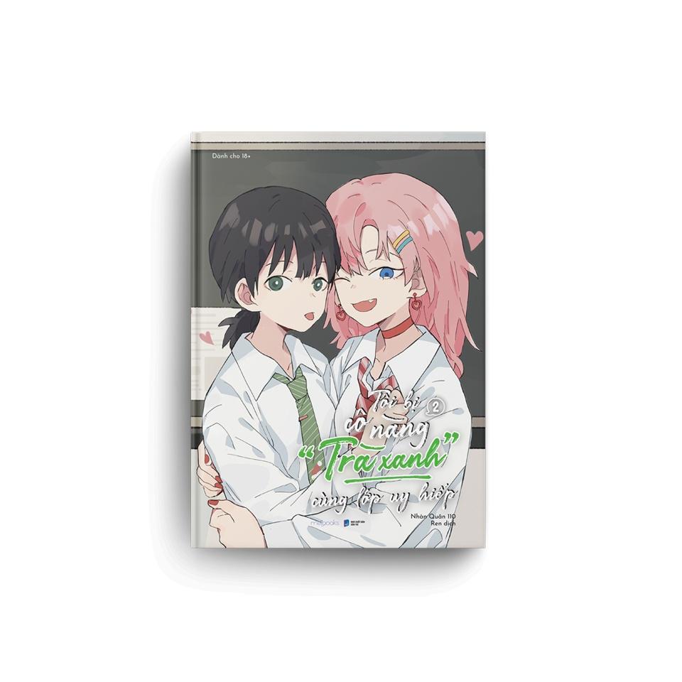Truyện Tranh - TẬP 2 Tôi bị cô nàng trà xanh cùng lớp uy hiếp  - Bản Quyền