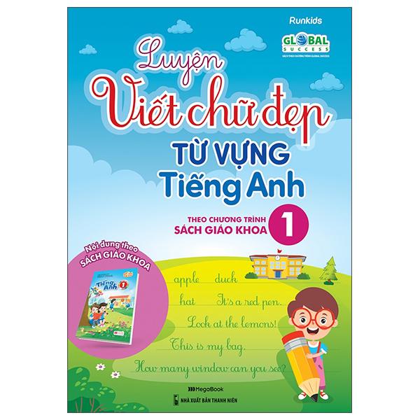 Luyện Viết Chữ Đẹp Từ Vựng Tiếng Anh – Theo Chương Trình Sách Giáo Khoa 1