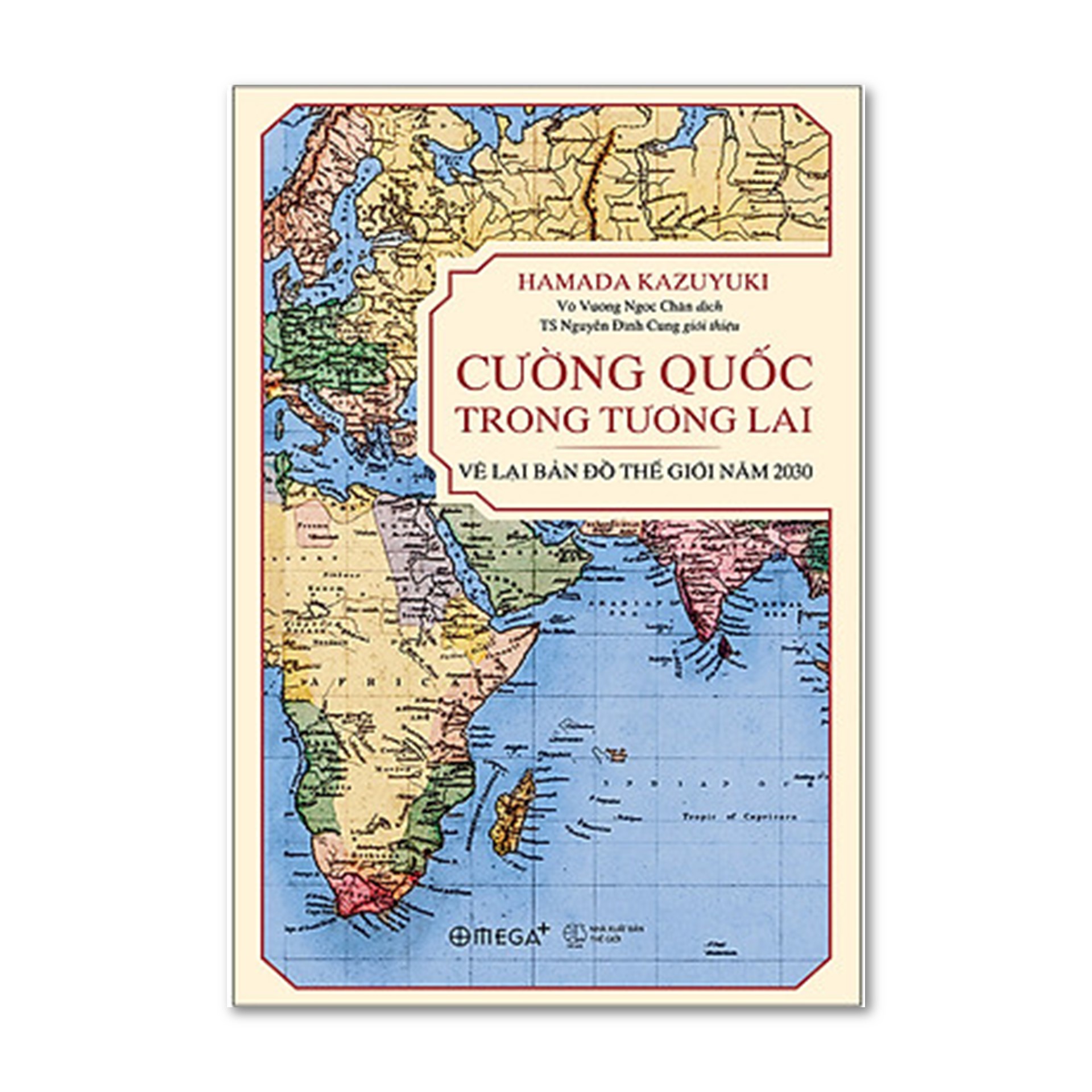 Combo Sách : Cường Quốc Trong Tương Lai – Vẽ Lại Bản Đồ Thế Giới Năm 2030 + Sự Va Chạm Giữa Các Nền Văn Minh Và Sự Tái Lập Trật Tự Thế Giới