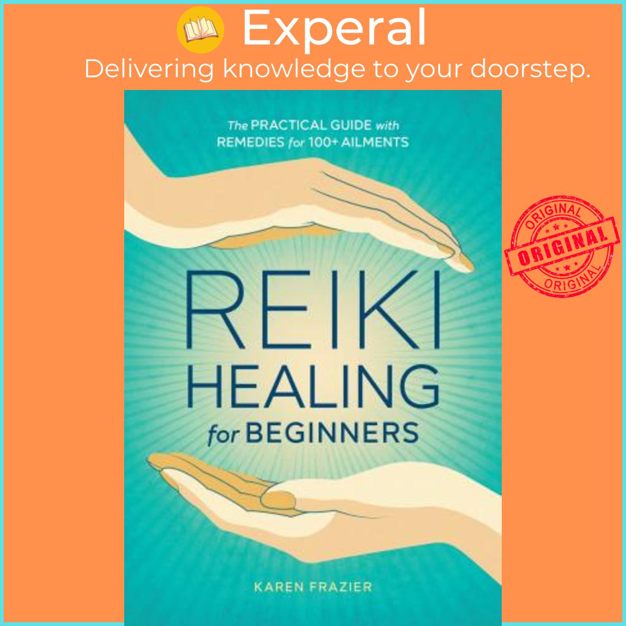 Sách - Reiki Healing for Beginners : The Practical Guide with Remedies for 100+ by Karen Frazier (US edition, paperback)