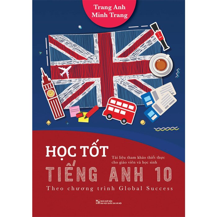 Học Tốt Tiếng Anh 10 - Theo Chương Trình Global Success