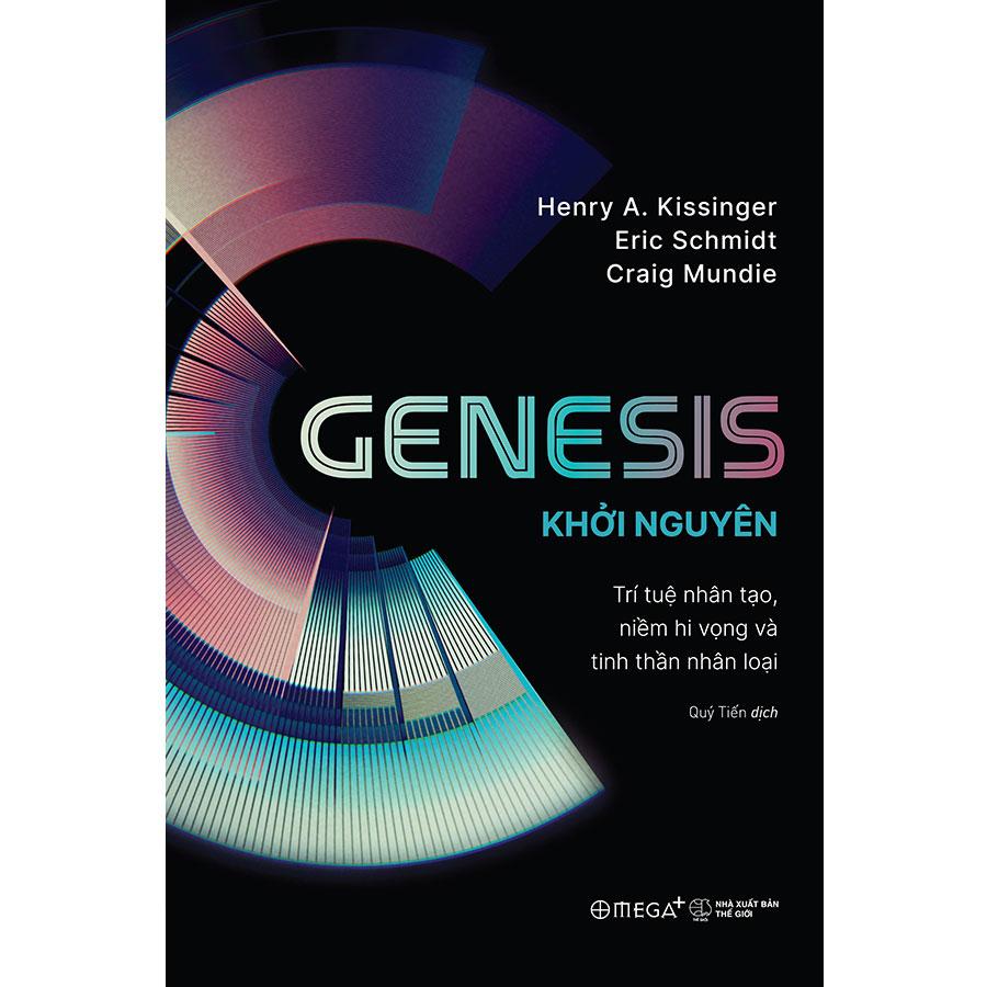 Genesis - Khởi Nguyên: Trí Tuệ Nhân Tạo, Niềm Hy Vọng Và Tinh Thần Nhân Loại