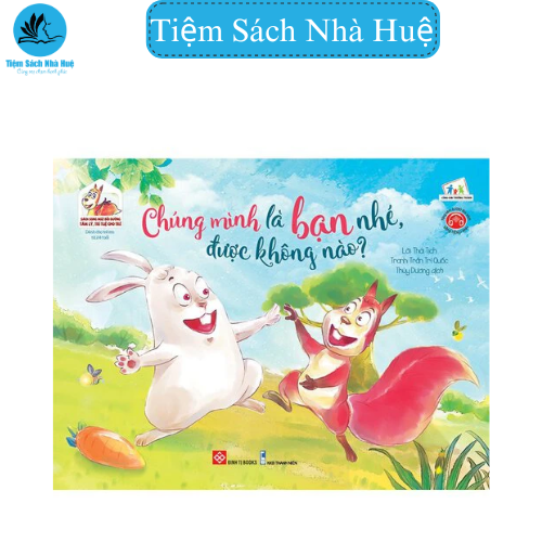 Sách song ngữ bồi dưỡng tâm lý, trí tuệ cho trẻ - Chúng mình là bạn nhé, được không nào?  - Đinh Tị