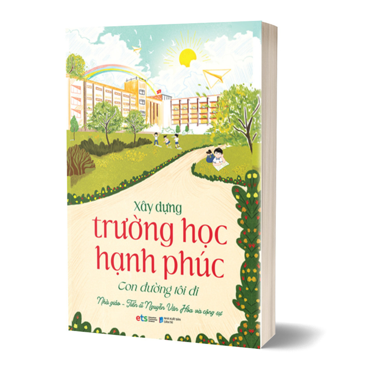 XÂY DỰNG TRƯỜNG HỌC HẠNH PHÚC - CON ĐƯỜNG TÔI ĐI