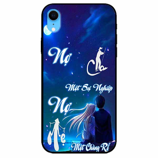Ốp lưng in cho Iphone Xr Mẫu Nợ Cha Nợ Mẹ Rể