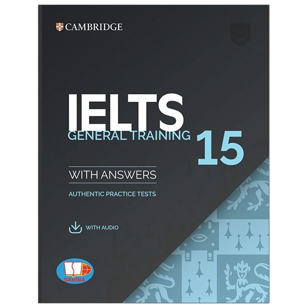 Cambridge Ielts 15 General Training With Answers (Savina)