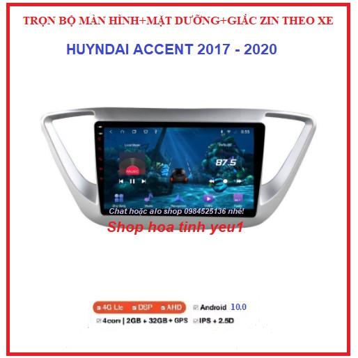 Màn hình mặt dưỡng xe huyndai accent 2018-2020. TẶNG PM VIETMAP S1, MÀN ANDROI có hỗ trợ lắp đặt.