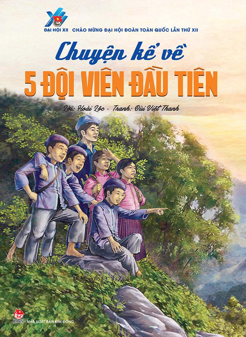 Kim Đồng - Chuyện kể về năm đội viên đầu tiên