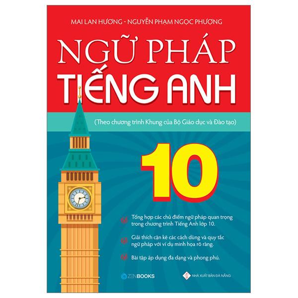 Ngữ Pháp Tiếng Anh Lớp 10 (Theo Chương Trình Khung Của Bộ Giáo Dục Và Đào Tạo)