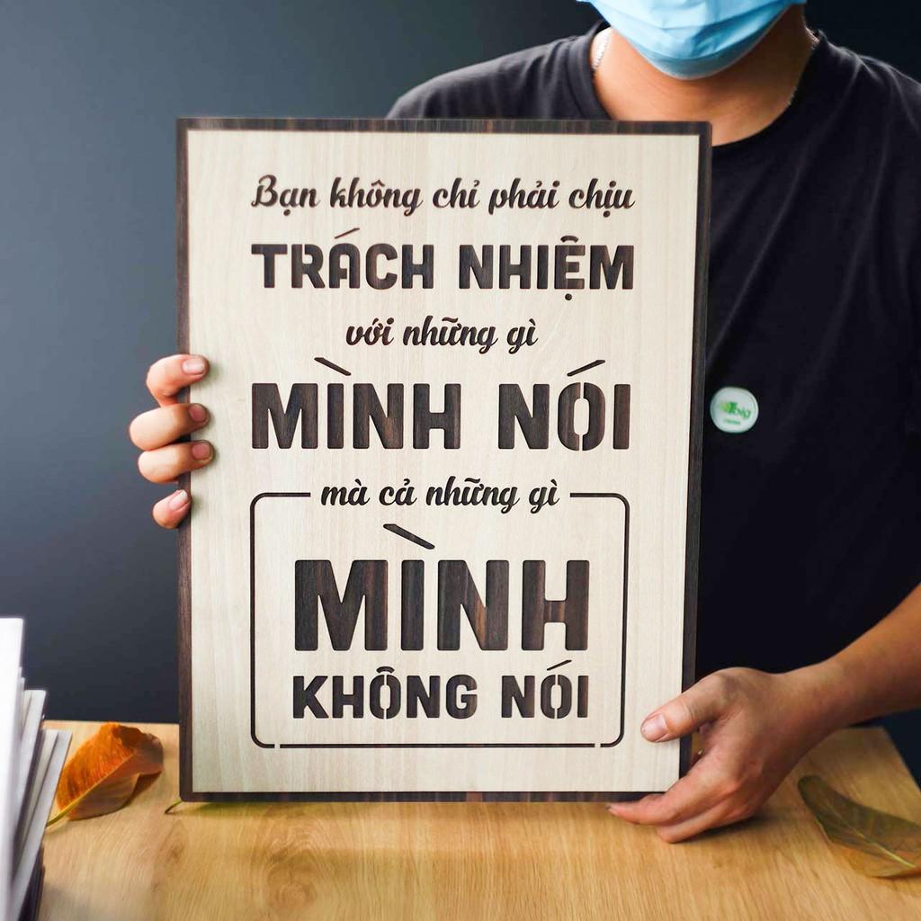 Tranh gỗ động lực - Bạn không chỉ phải chịu trách nhiệm với những gì mình nói mà cả những gì mình không nói